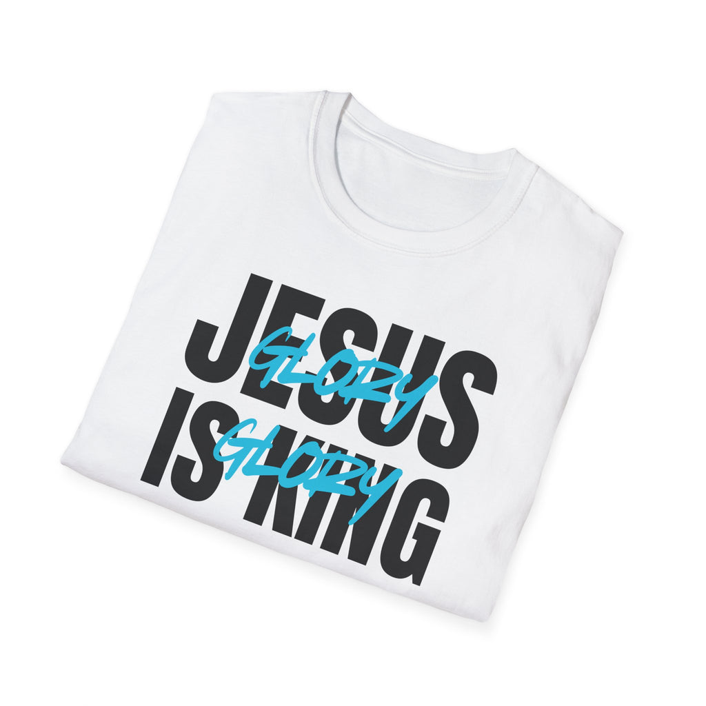 Unisex Softstyle T-Shirt - Jesus is King Glory Today Tomorrow Forever