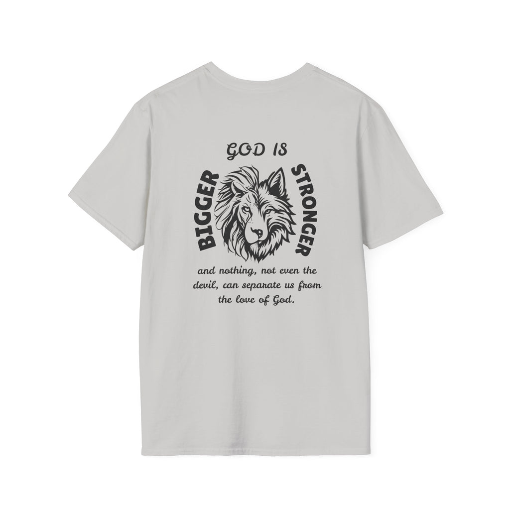 God is Bigger, Strong- Pslam 139:7-12 Tee