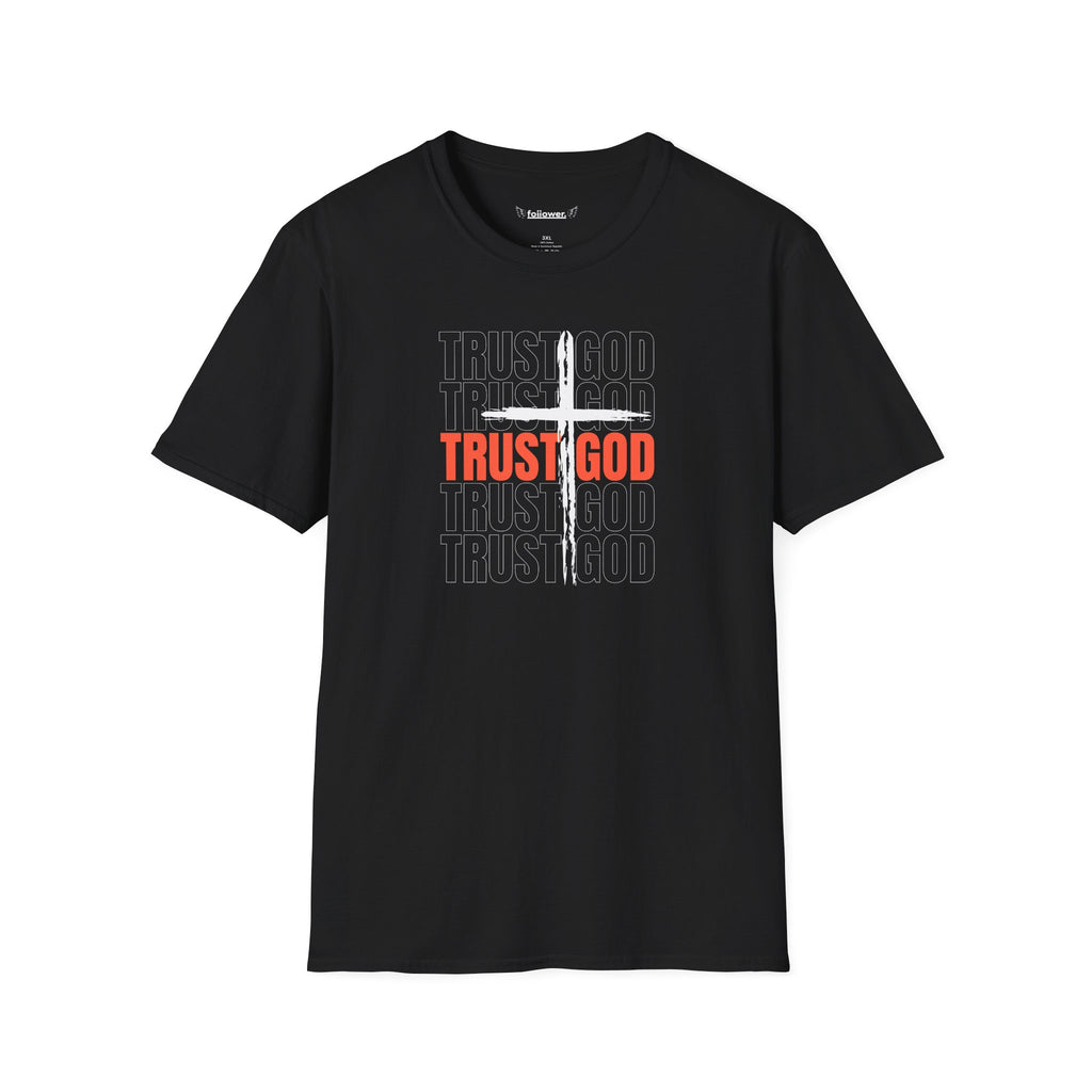Trust God Unisex T-Shirt