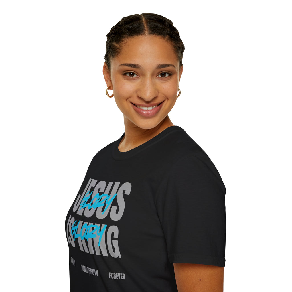 Unisex Softstyle T-Shirt - Jesus is King Glory Today Tomorrow Forever
