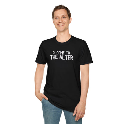 O' Come To The Alter Tee