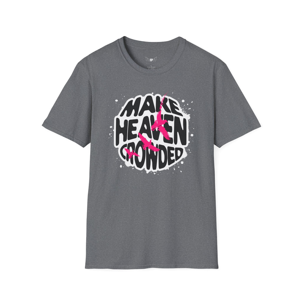 Make Heaven Crowded Tee
