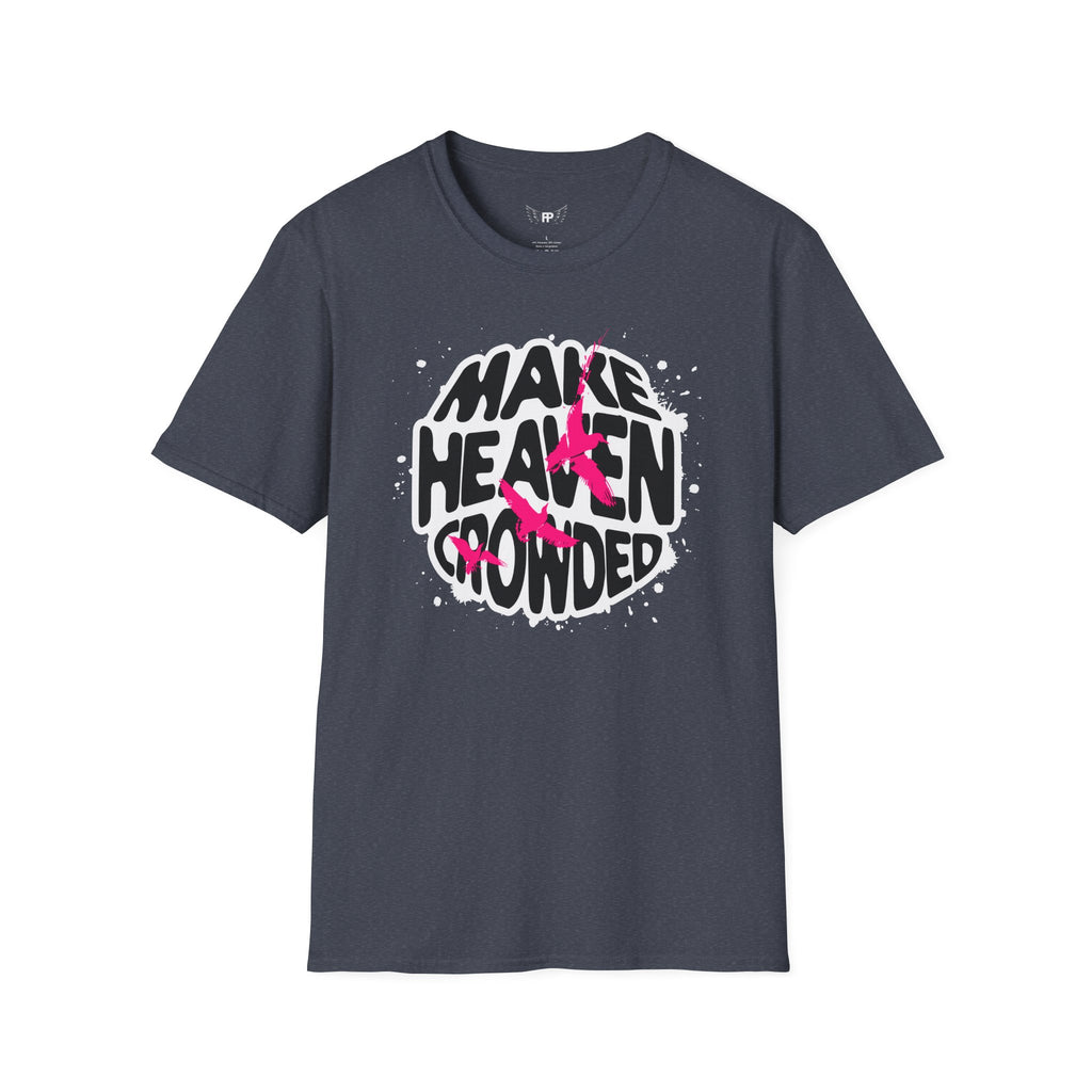 Make Heaven Crowded Tee