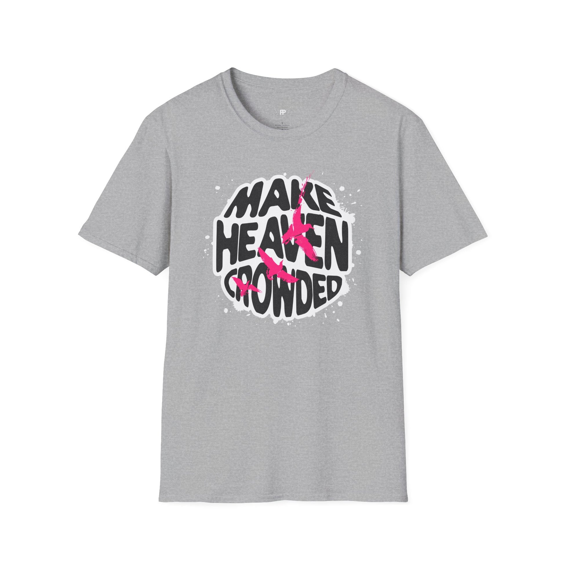 Make Heaven Crowded Tee