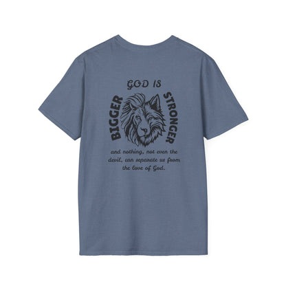God is Bigger, Strong- Pslam 139:7-12 Tee