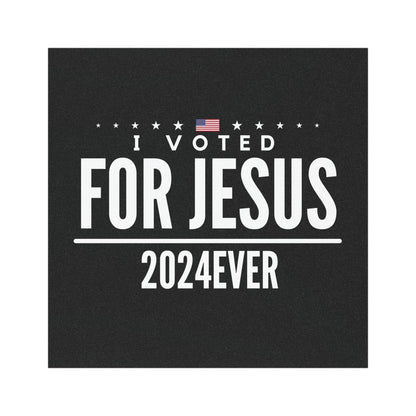 "I Voted For Jesus 2024EVER" Car Magnet