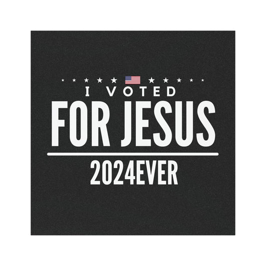 "I Voted For Jesus 2024EVER" Car Magnet