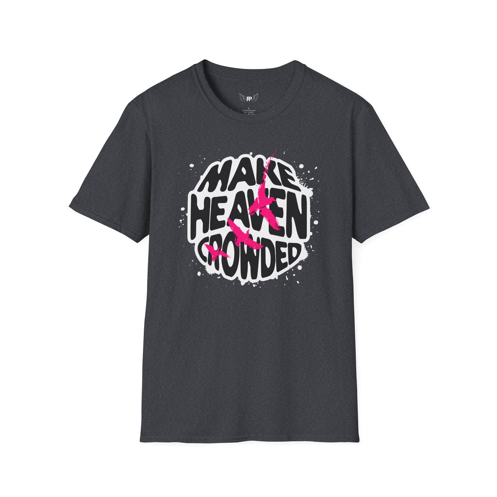 Make Heaven Crowded Tee