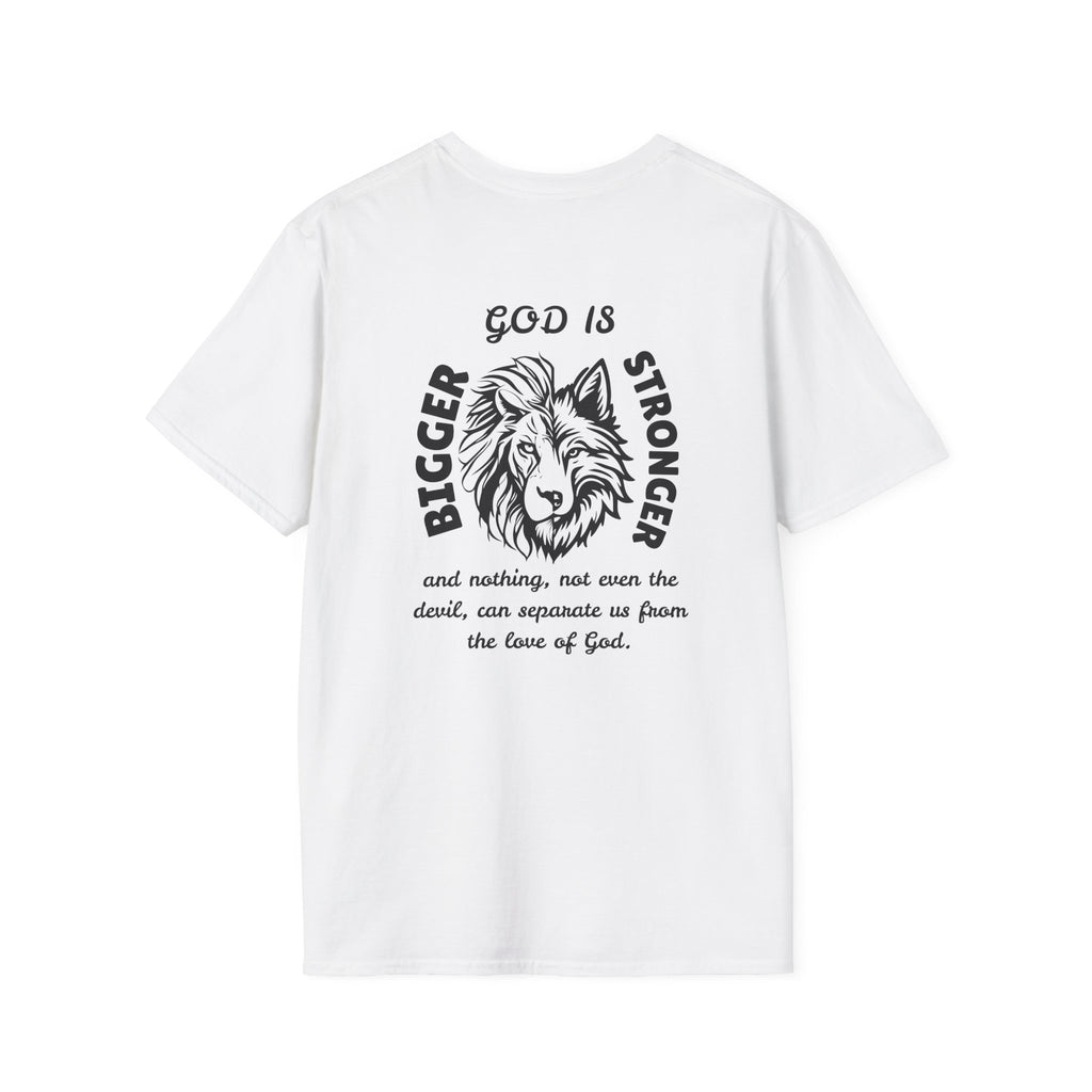 God is Bigger, Strong- Pslam 139:7-12 Tee