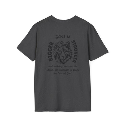 God is Bigger, Strong- Pslam 139:7-12 Tee