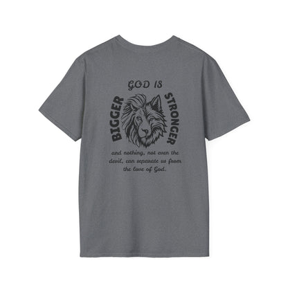 God is Bigger, Strong- Pslam 139:7-12 Tee