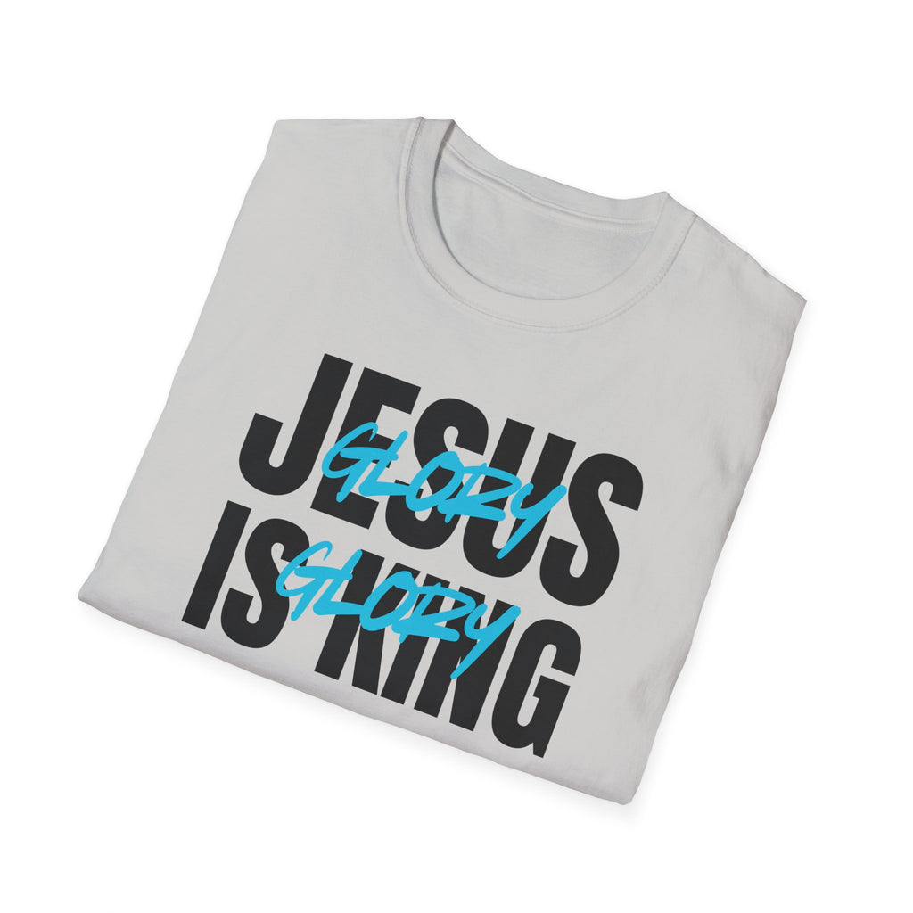 Unisex Softstyle T-Shirt - Jesus is King Glory Today Tomorrow Forever