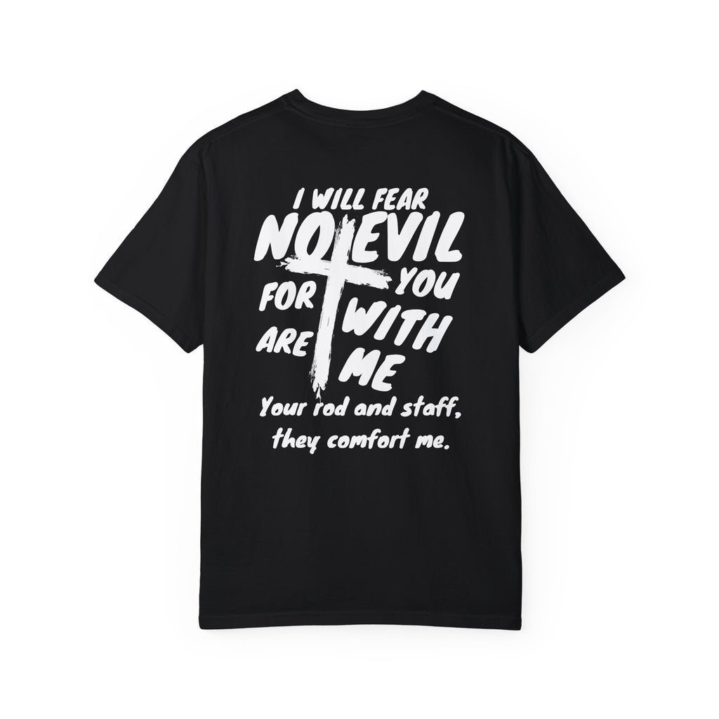 Fear No Evil- Psalm 23:4 Tee