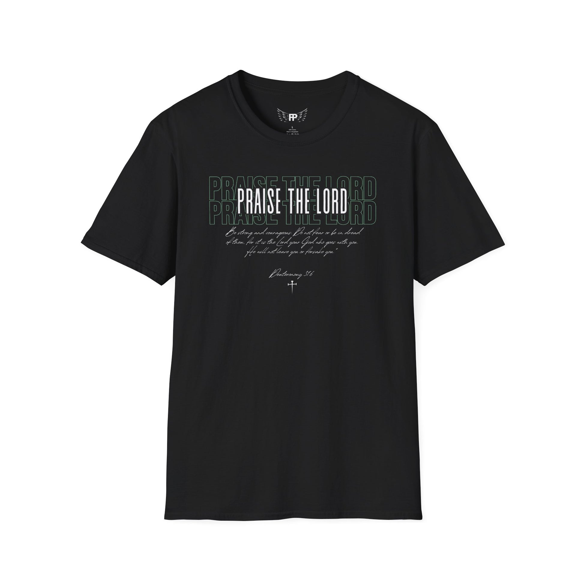 Praise The Lord Tee (Deuteronomy 31:6)