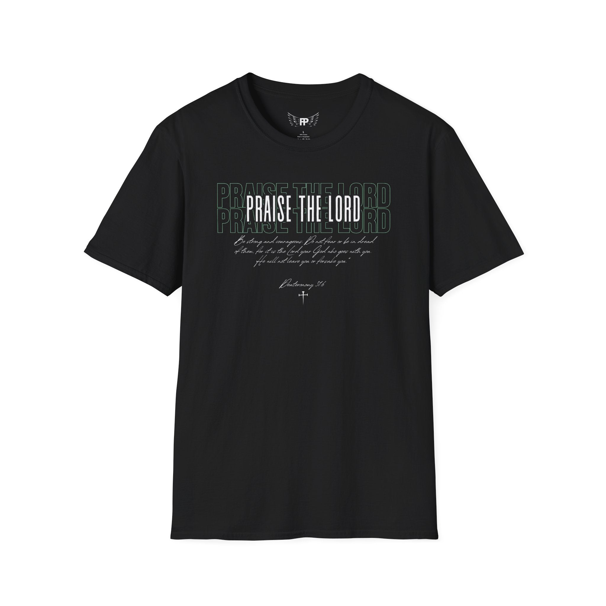 Praise The Lord Tee (Deuteronomy 31:6)