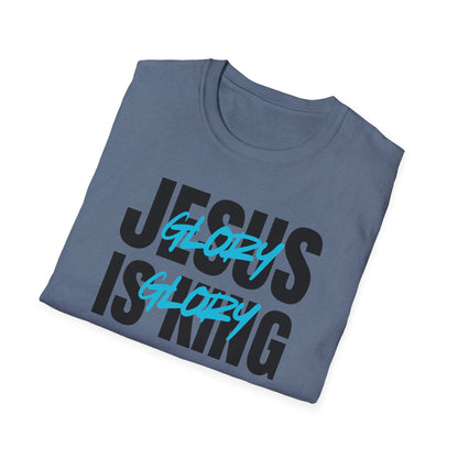 Unisex Softstyle T-Shirt - Jesus is King Glory Today Tomorrow Forever
