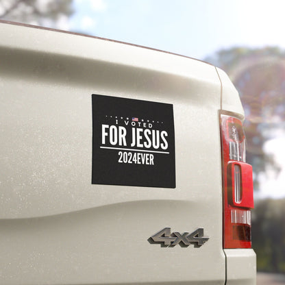 "I Voted For Jesus 2024EVER" Car Magnet