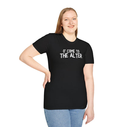 O' Come To The Alter Tee